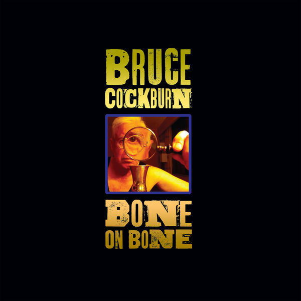 Bruce Cockburn|Bone On Bone Bruce Cockburn|Bone On Bone