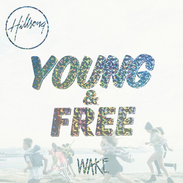 Hillsong Young & Free|Wake