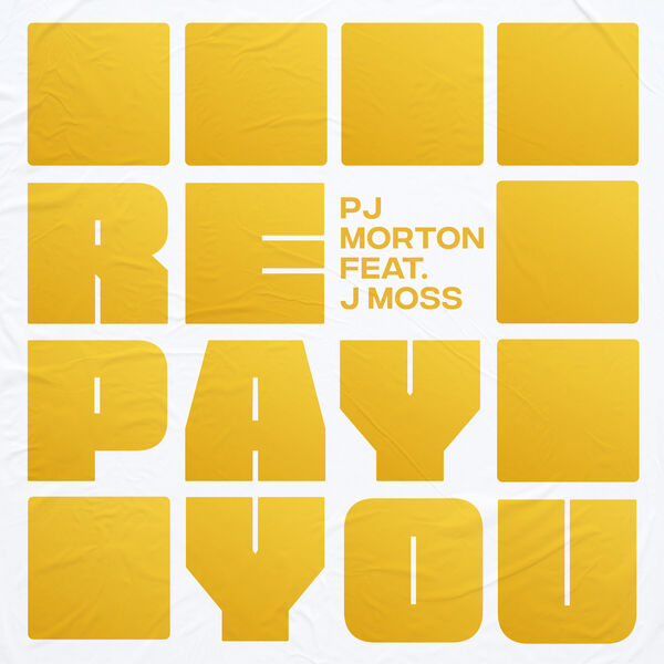 PJ Morton|Repay You (feat. J Moss) PJ Morton|Repay You (feat. J Moss)
