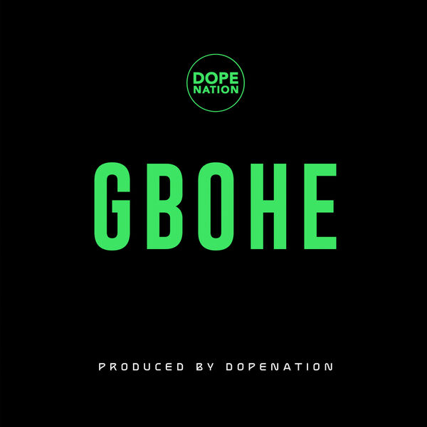 DopeNation|Gbohe DopeNation|Gbohe