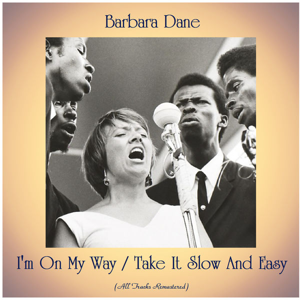 Barbara Dane - I'm On My Way / Take It Slow And Easy Barbara Dane - I'm On My Way / Take It Slow And Easy