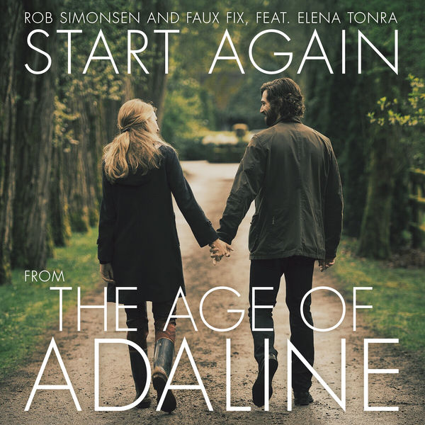 Rob Simonsen|Start Again - Single from the Age of Adaline (Original Motion Picture Score) [feat. Elena Tonra]