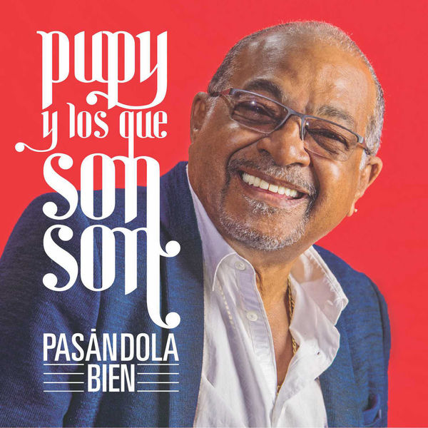 Pupy y los que Son Son|Pasándola bien Pupy y los que Son Son|Pasándola bien