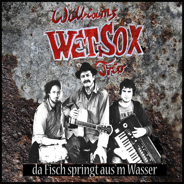 Williams Wetsox Trio|Da Fisch springt aus'm Wasser