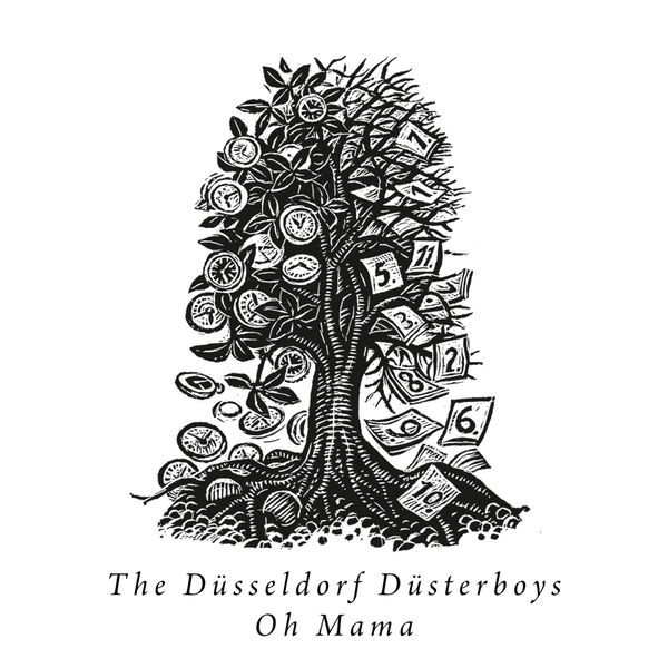 The Düsseldorf Düsterboys - Oh, Mama The Düsseldorf Düsterboys - Oh, Mama