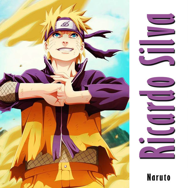 Ricardo Silva|Naruto