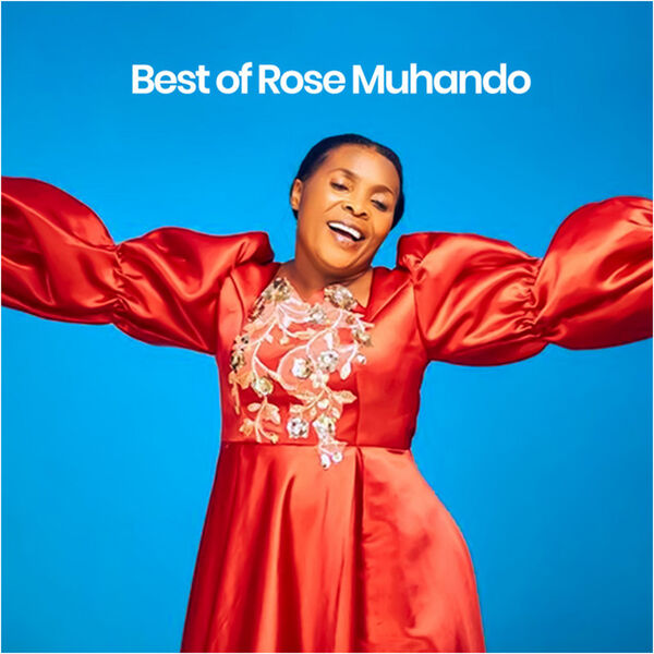 Best of Rose Muhando, ROSE MUHANDO Qobuz