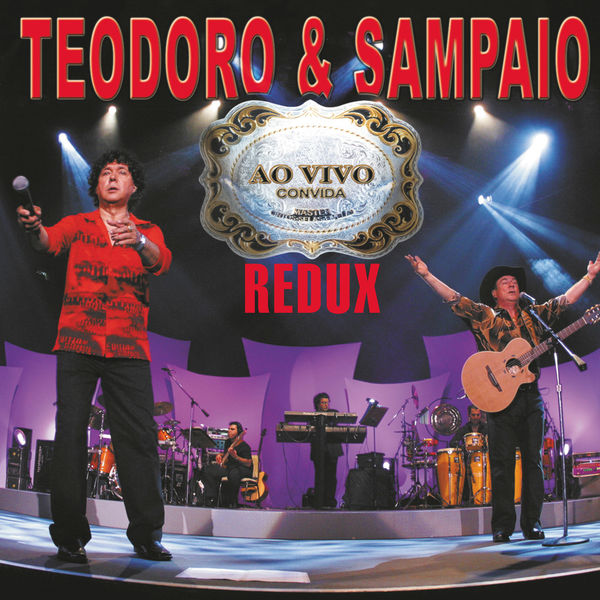 Teodoro & Sampaio|Ao vivo convida (Redux) (Ao Vivo)