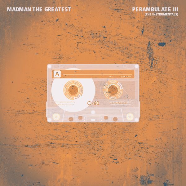 Madman the Greatest|Perambulate, Pt. 3 (The Instrumentals) Madman the Greatest|Perambulate, Pt. 3 (The Instrumentals)