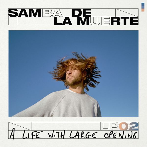 Samba De La Muerte - A Life with Large Opening Samba De La Muerte - A Life with Large Opening