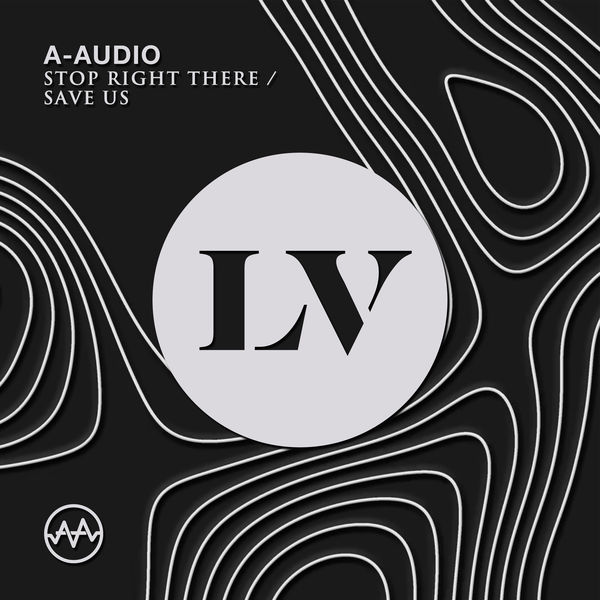 A-Audio|Stop Right There / Save Us