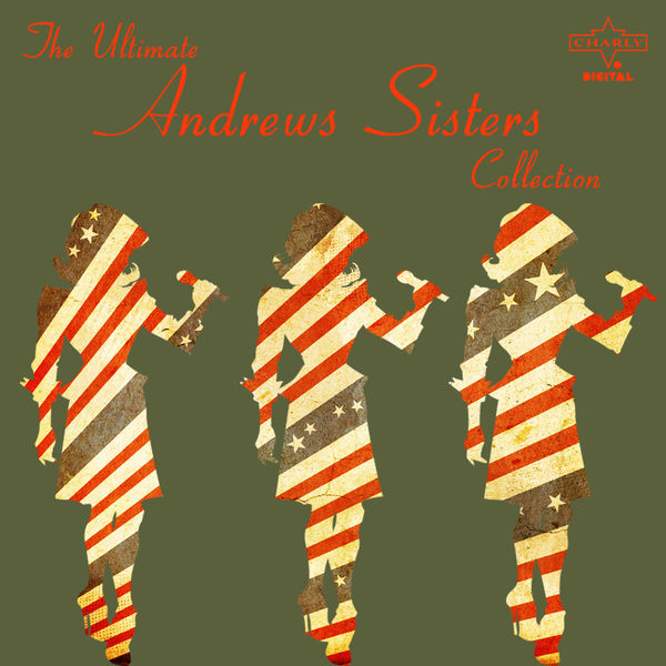 The Andrews Sisters - The Ultimate Andrews Sisters Collection The Andrews Sisters - The Ultimate Andrews Sisters Collection