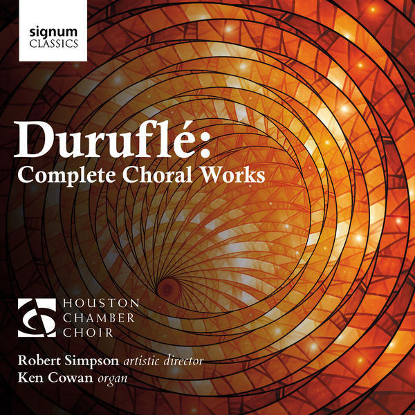 Houston Chamber Choir|Duruflé : Complete Choral Works