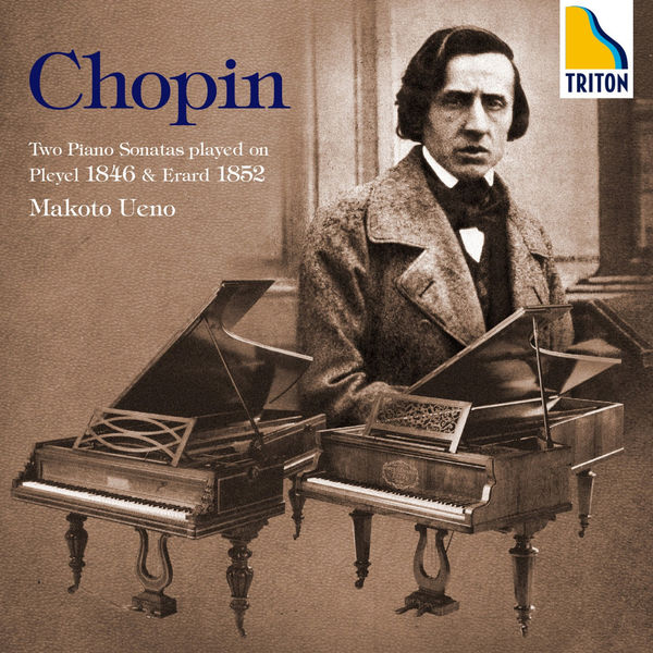 Makoto Ueno - Chopin: Two Piano Sonatas Played on Pleyel 1846 & Erard 1852 Makoto Ueno - Chopin: Two Piano Sonatas Played on Pleyel 1846 & Erard 1852
