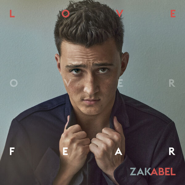 Zak Abel|Love Over Fear