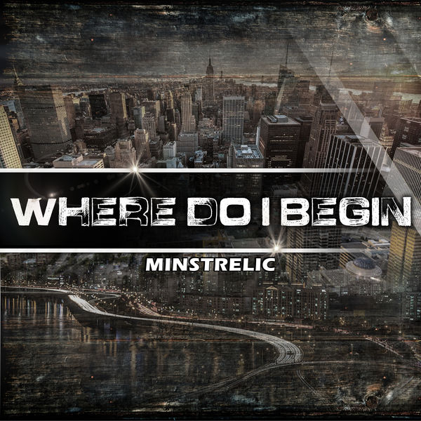 Minstrelic - Where Do I Begin Minstrelic - Where Do I Begin