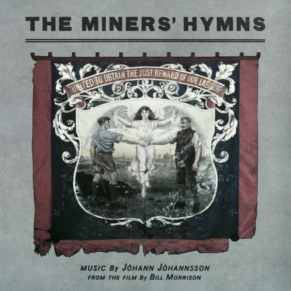 Johann Johannsson - The Miners’ Hymns Johann Johannsson - The Miners’ Hymns