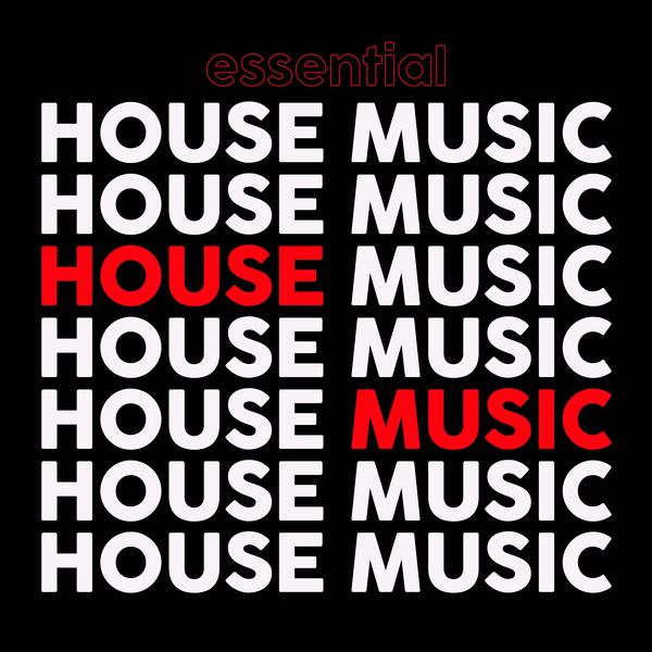 Essential House Music, Various Artists Qobuz