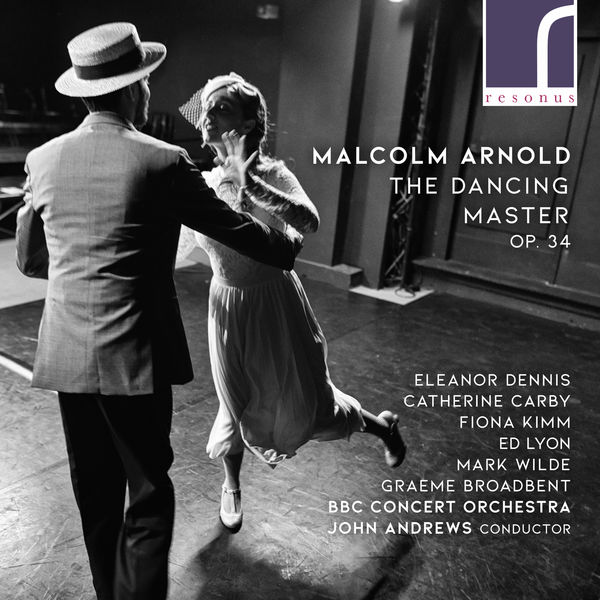 Sir Malcolm Arnold|Malcolm Arnold: The Dancing Master, Op. 34