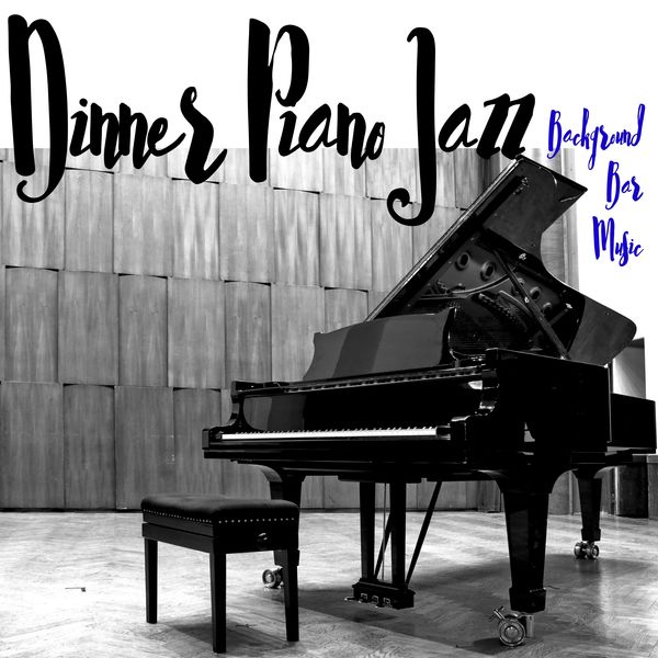 Dinner Piano Jazz|Background Bar Music