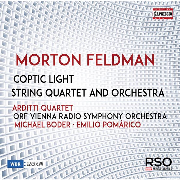 Vienna Radio Symphony Orchestra|Morton Feldman: Coptic Light & String Quartet & Orchestra