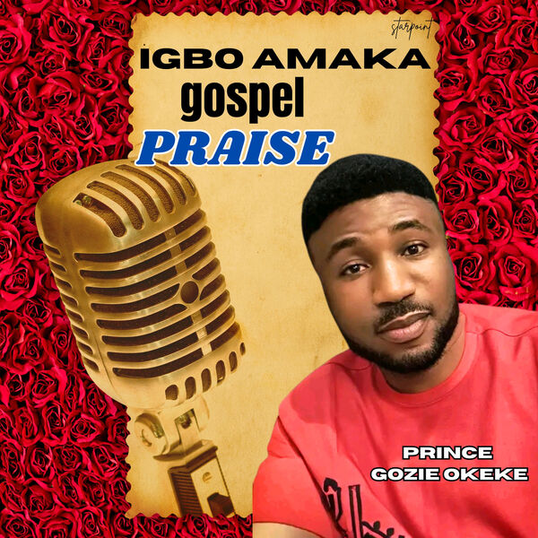 Igbo Amaka Gospel Praise, Prince Gozie Okeke Qobuz