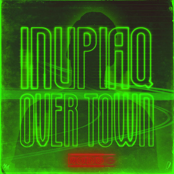Rodg - Inupiaq / Over Town Rodg - Inupiaq / Over Town