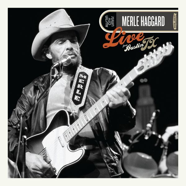 Merle Haggard|Live From Austin, TX '85 Merle Haggard|Live From Austin, TX '85