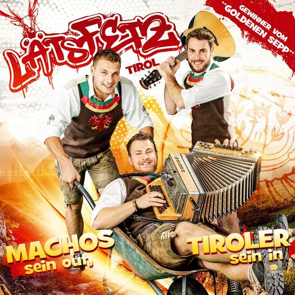 Läts Fetz|Machos sein out, Tiroler sein in