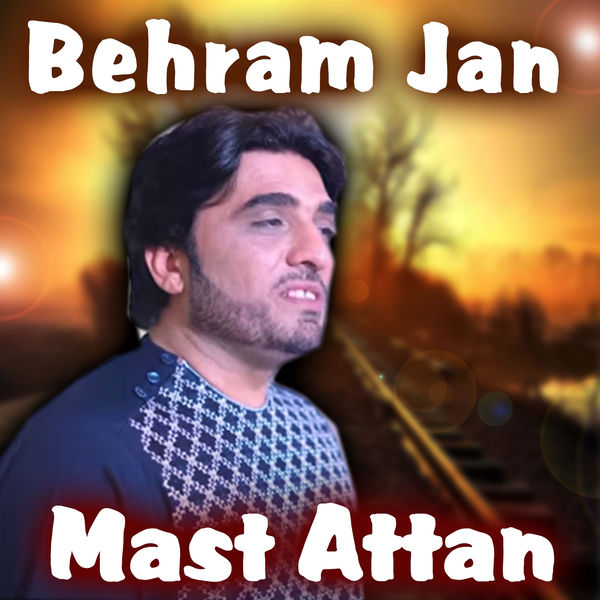 Behram Jan - Mast Attan Behram Jan - Mast Attan