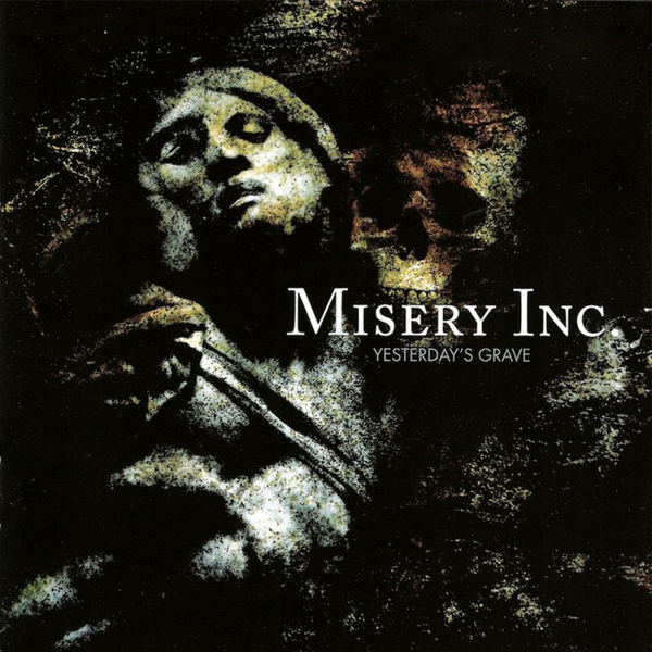 Misery Inc.|Yesterday's Grave Misery Inc.|Yesterday's Grave