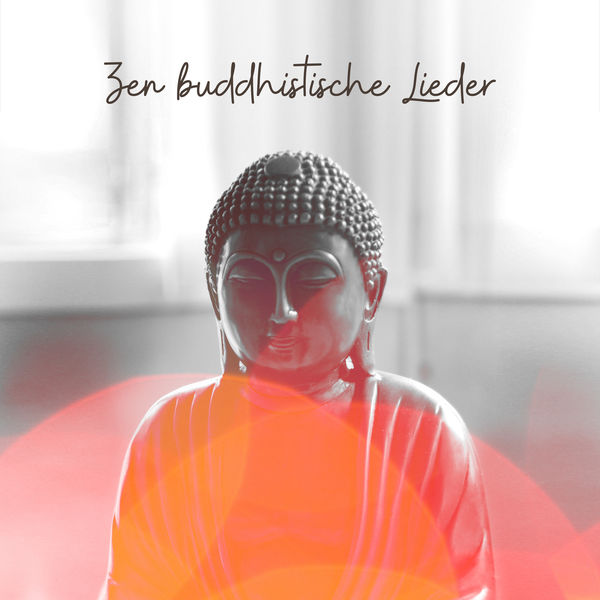 Buddhistische Meditationszone|Zen buddhistische Lieder (Meditationsmusik für innere Ausgeglichenheit, Harmonie, Trance und spirituelle Reinigung) Buddhistische Meditationszone|Zen buddhistische Lieder (Meditationsmusik für innere Ausgeglichenheit, Harmonie, Trance und spirituelle Reinigung)