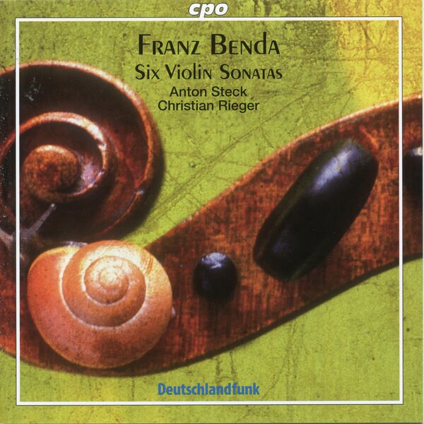 Anton Steck|Franz Benda: 6 Violin Sonatas Anton Steck|Franz Benda: 6 Violin Sonatas