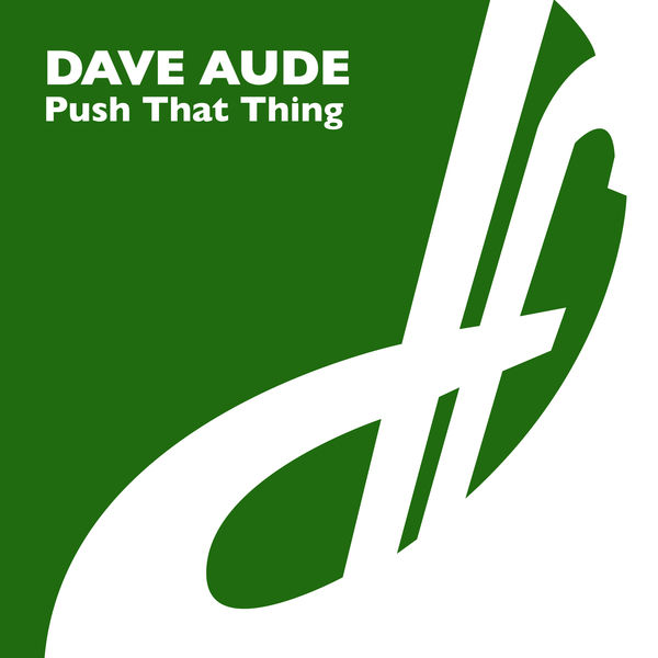 Dave Audé|Push That Thing Dave Audé|Push That Thing