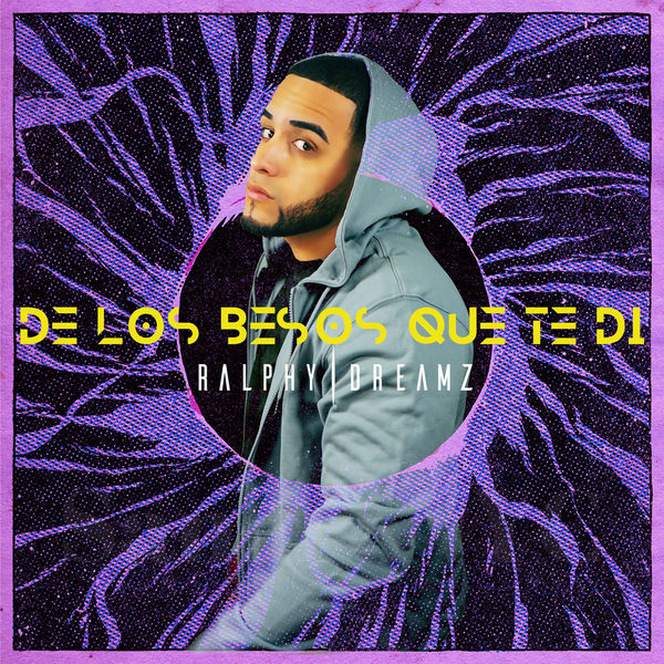 Ralphy Dreamz|De los Besos Que Te Di