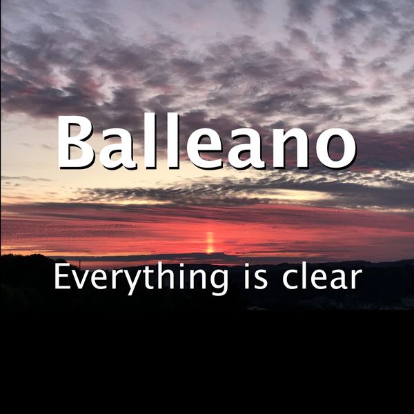 Balleano|Everything Is Clear Balleano|Everything Is Clear