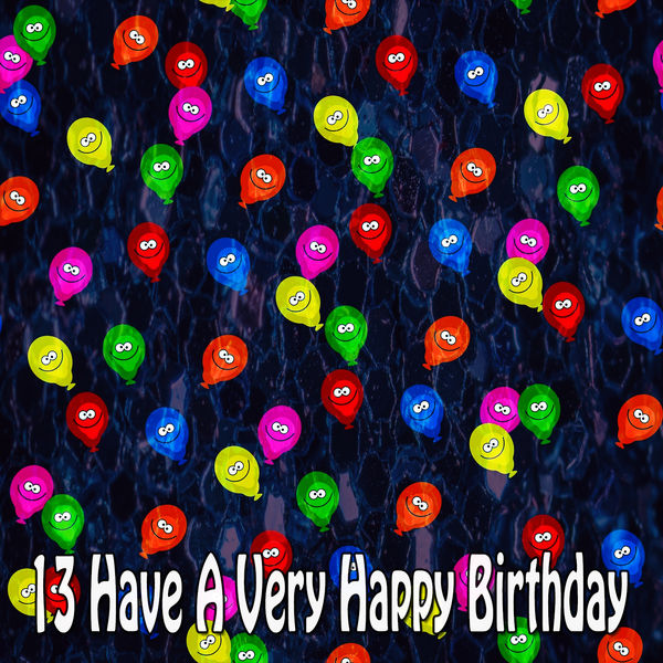 Happy Birthday Band - 13 Have a Very Happy Birthday Happy Birthday Band - 13 Have a Very Happy Birthday
