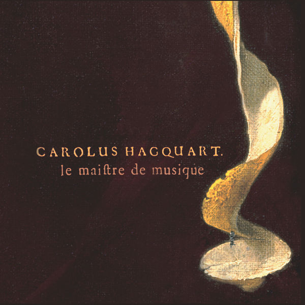 Philippe Pierlot|Carolus Hacquart: Le maistre de musique