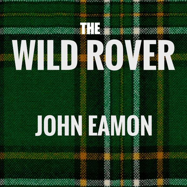 John Eamon - The Wild Rover John Eamon - The Wild Rover