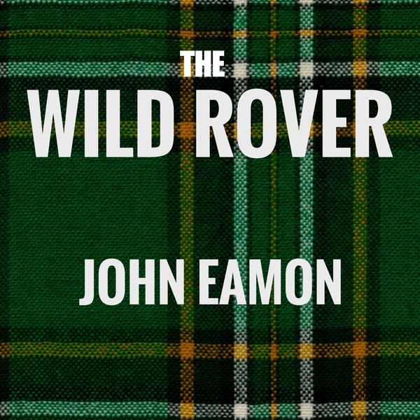 John Eamon|The Wild Rover