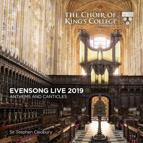Choir of King's College, Cambridge|Evensong Live 2019: Anthems and Canticles Choir of King's College, Cambridge|Evensong Live 2019: Anthems and Canticles