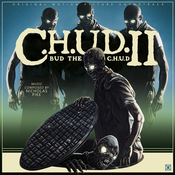 Nicholas Pike - C.H.U.D. 2: Bud the C.H.U.D. (Original Motion Picture Soundtrack) Nicholas Pike - C.H.U.D. 2: Bud the C.H.U.D. (Original Motion Picture Soundtrack)