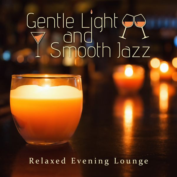 Eximo Blue|Relaxed Evening Lounge - Gentle Light and Smooth Jazz