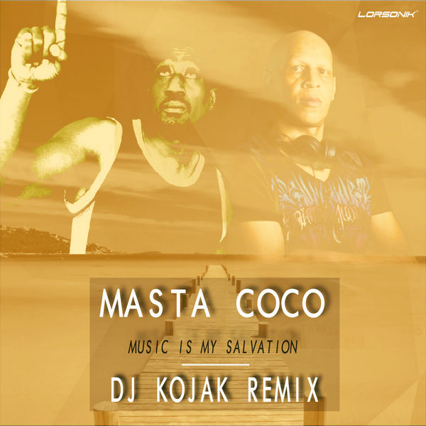 Masta Coco|Music is my salvation  (Dj Kojak Remix)