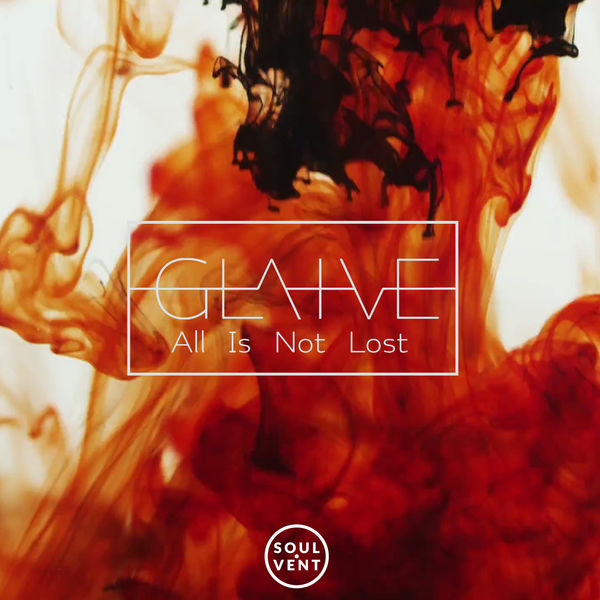 Glaive - All Is Not Lost Glaive - All Is Not Lost