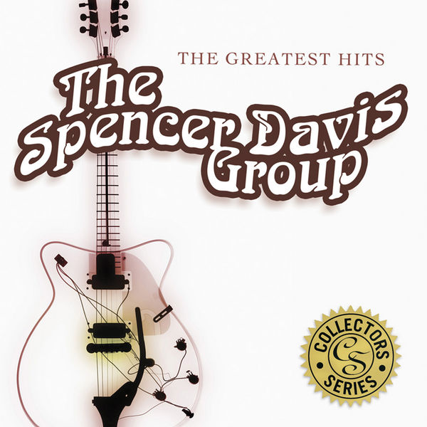 The Spencer Davis Group|Greatest Hits The Spencer Davis Group|Greatest Hits