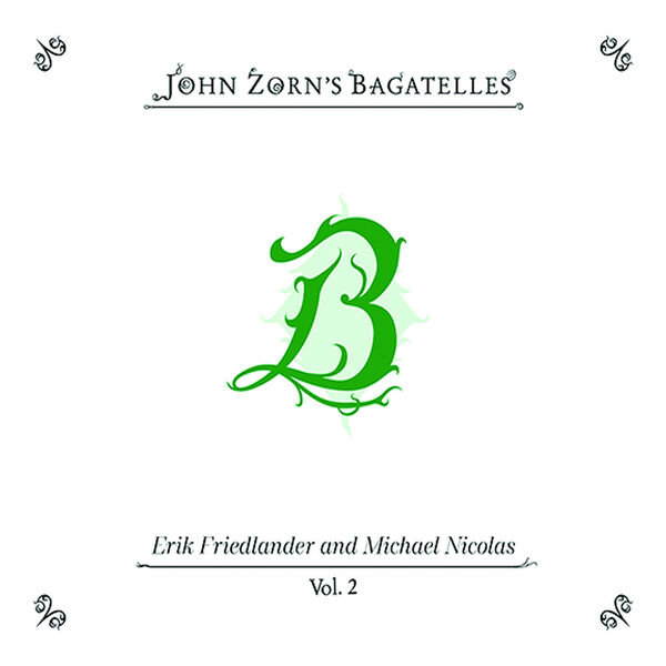 John Zorn|The Bagatelles, Vol. 2 John Zorn|The Bagatelles, Vol. 2