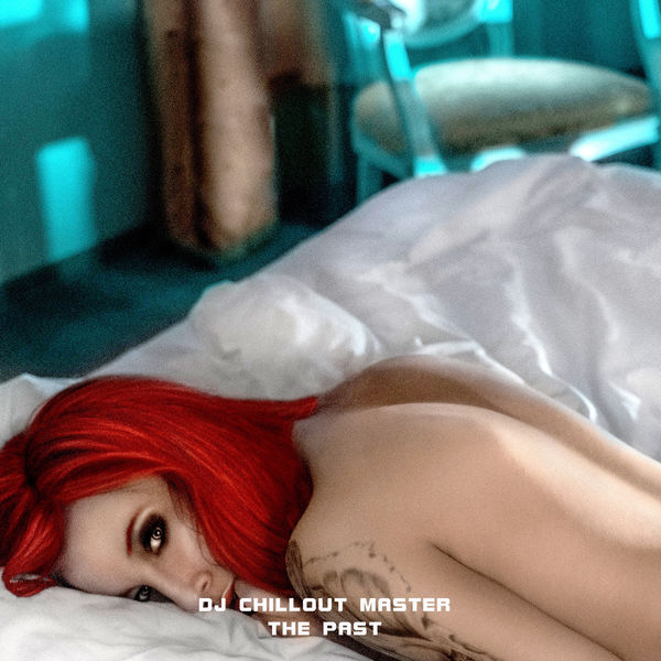 Dj Chillout Master - The Past Dj Chillout Master - The Past