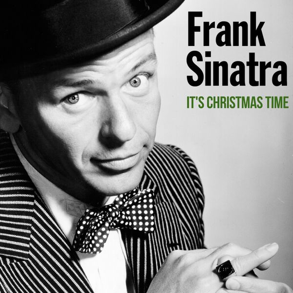 Frank Sinatra - It's Christmas Time Frank Sinatra - It's Christmas Time