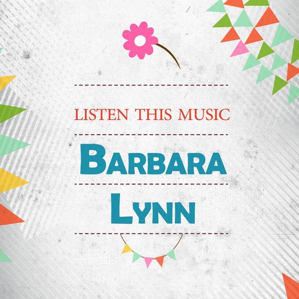 Barbara Lynn - Listen This Music Barbara Lynn - Listen This Music